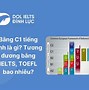 Bằng C1 Cambridge Tương Đương Ielts Bao Nhiêu